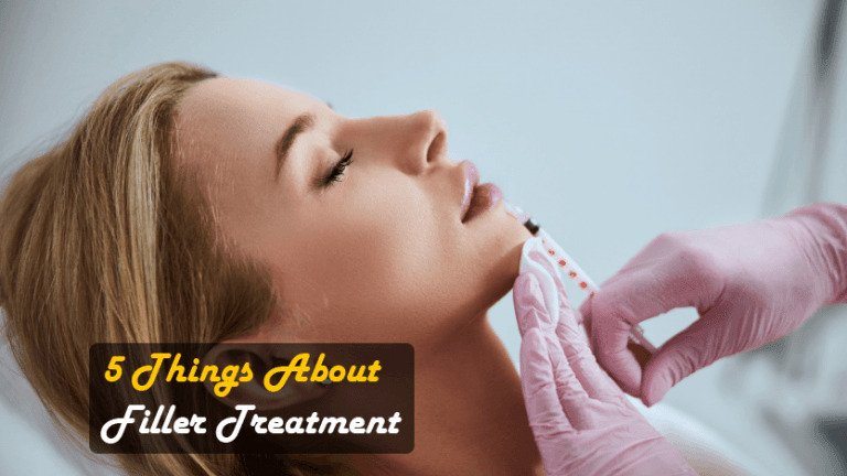 5 Things you Need to Know About Fillers Treatment in Toronto